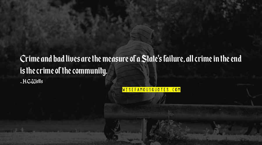 Satchin Quotes By H.G.Wells: Crime and bad lives are the measure of Satchin Quotes By H.G.Wells: Crime and bad lives are the measure of