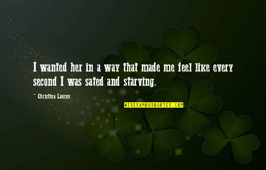Sated Quotes By Christina Lauren: I wanted her in a way that made Sated Quotes By Christina Lauren: I wanted her in a way that made