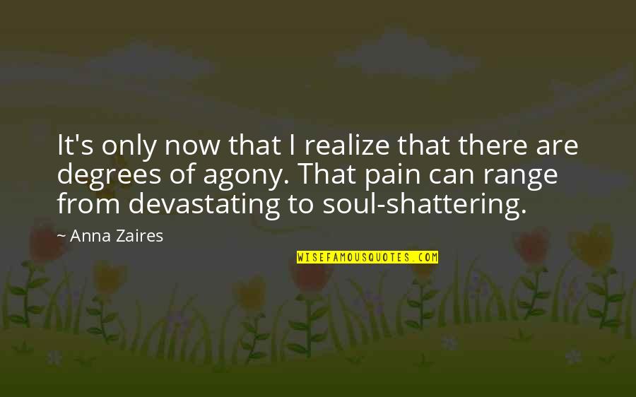 Sateenkaarikala Quotes By Anna Zaires: It's only now that I realize that there