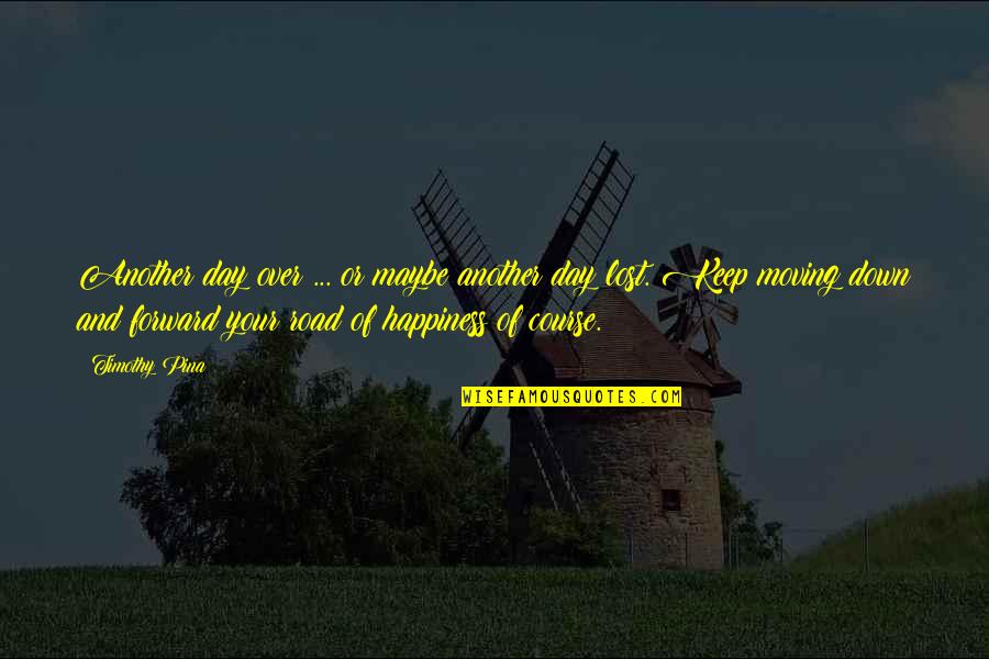 Sateki Fakalata Quotes By Timothy Pina: Another day over ... or maybe another day Sateki Fakalata Quotes By Timothy Pina: Another day over ... or maybe another day