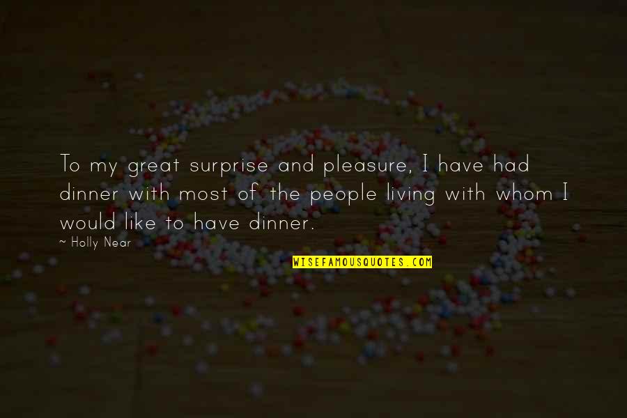 Satellite Inspirational Quotes By Holly Near: To my great surprise and pleasure, I have