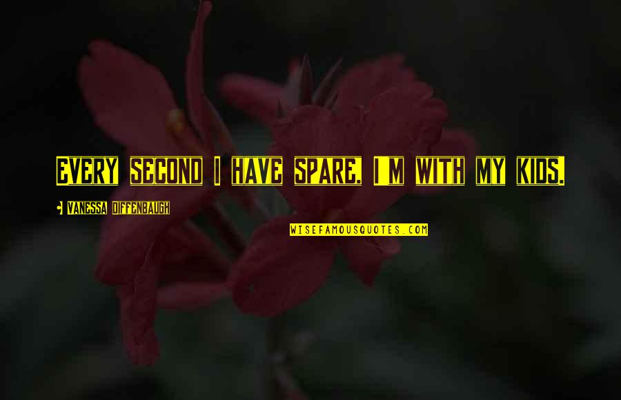 Sateri Quotes By Vanessa Diffenbaugh: Every second I have spare, I'm with my