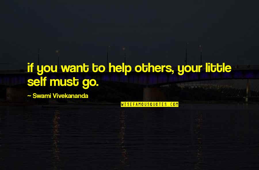 Satesh Barran Quotes By Swami Vivekananda: if you want to help others, your little