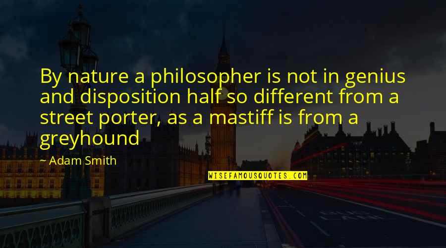 Satesh Mahabir Quotes By Adam Smith: By nature a philosopher is not in genius Satesh Mahabir Quotes By Adam Smith: By nature a philosopher is not in genius