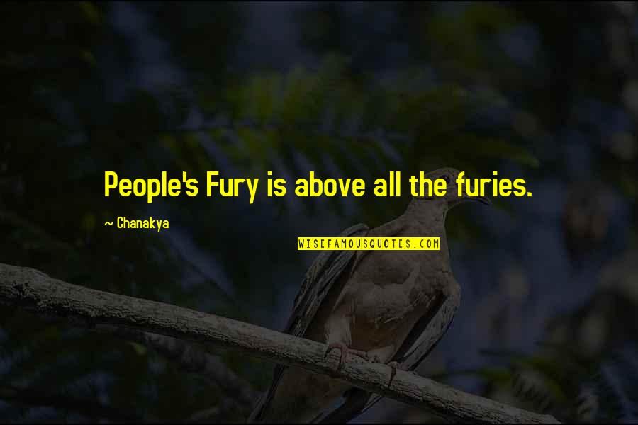 Sathanicum Quotes By Chanakya: People's Fury is above all the furies.