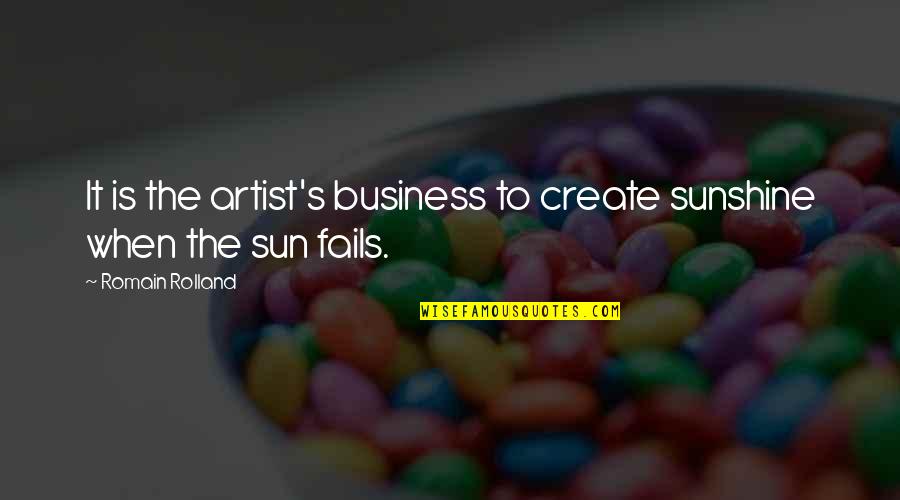 Sathya Sai Baba Telugu Quotes By Romain Rolland: It is the artist's business to create sunshine