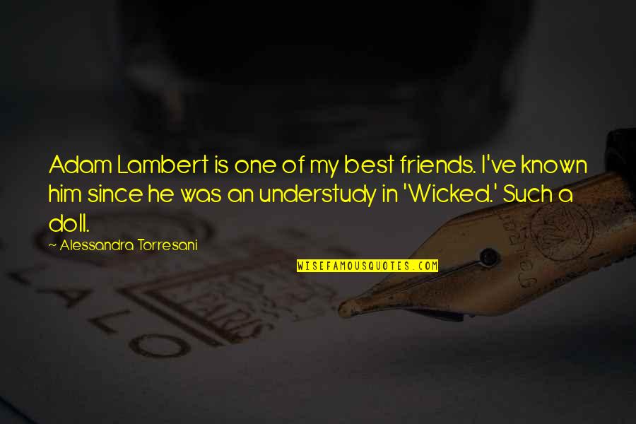Sathyaraj Hit Quotes By Alessandra Torresani: Adam Lambert is one of my best friends.