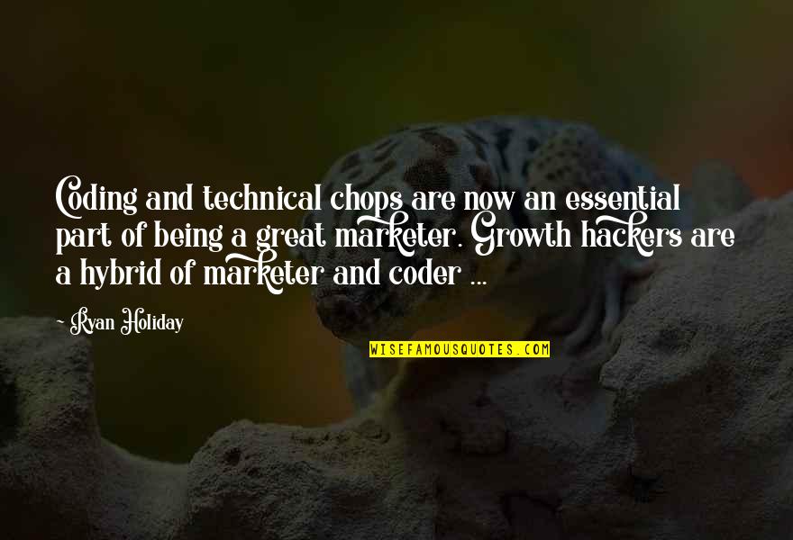 Satiram Al Quotes By Ryan Holiday: Coding and technical chops are now an essential Satiram Al Quotes By Ryan Holiday: Coding and technical chops are now an essential
