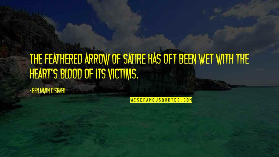 Satire 2 7 Quotes By Benjamin Disraeli: The feathered arrow of satire has oft been Satire 2 7 Quotes By Benjamin Disraeli: The feathered arrow of satire has oft been