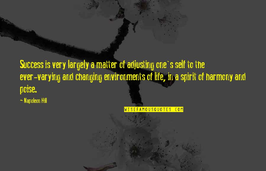 Satiriser Quotes By Napoleon Hill: Success is very largely a matter of adjusting Satiriser Quotes By Napoleon Hill: Success is very largely a matter of adjusting