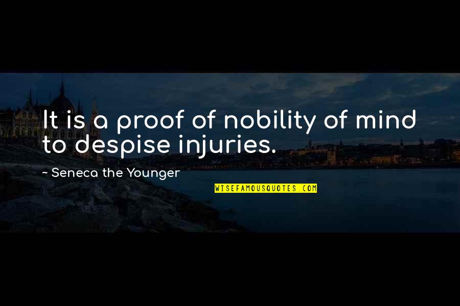 Satisfacer Las Expectativas Quotes By Seneca The Younger: It is a proof of nobility of mind Satisfacer Las Expectativas Quotes By Seneca The Younger: It is a proof of nobility of mind