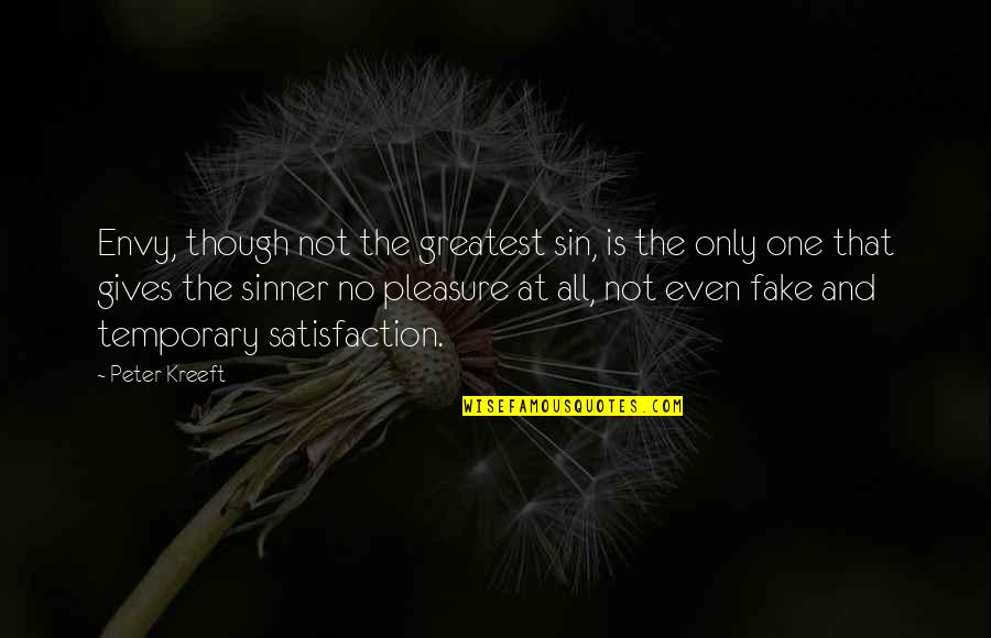 Satisfaction For Sin Quotes By Peter Kreeft: Envy, though not the greatest sin, is the