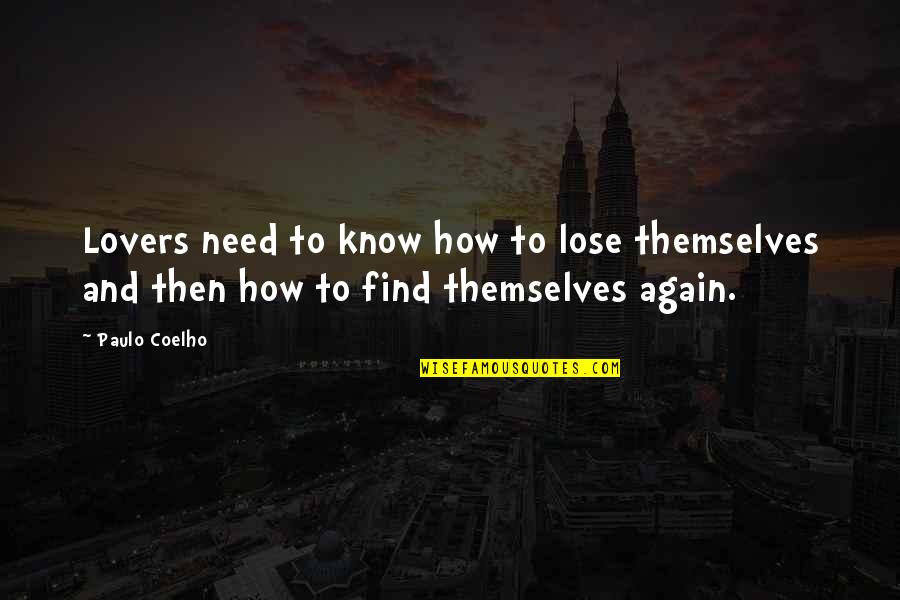 Satish Dhawan Quotes By Paulo Coelho: Lovers need to know how to lose themselves