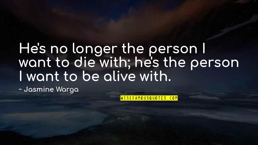 Satkowiak Sons Quotes By Jasmine Warga: He's no longer the person I want to Satkowiak Sons Quotes By Jasmine Warga: He's no longer the person I want to