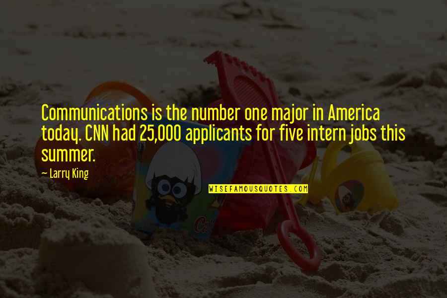 Satnam Shri Waheguru Ji Quotes By Larry King: Communications is the number one major in America Satnam Shri Waheguru Ji Quotes By Larry King: Communications is the number one major in America