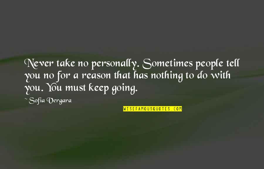 Satni Quotes By Sofia Vergara: Never take no personally. Sometimes people tell you