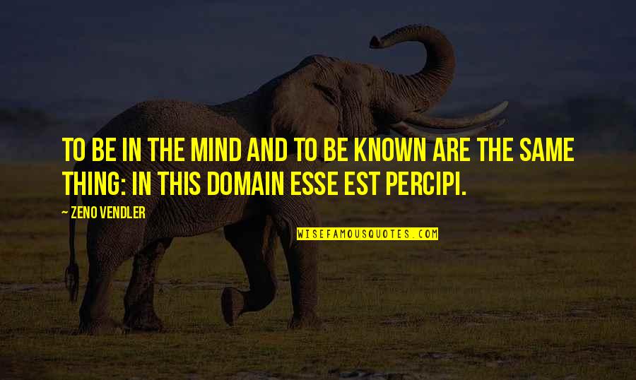 Satonline Quotes By Zeno Vendler: To be in the mind and to be Satonline Quotes By Zeno Vendler: To be in the mind and to be