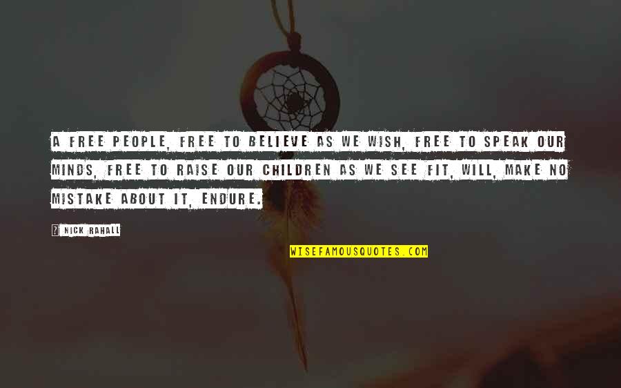 Satorra Bentler Quotes By Nick Rahall: A free people, free to believe as we Satorra Bentler Quotes By Nick Rahall: A free people, free to believe as we