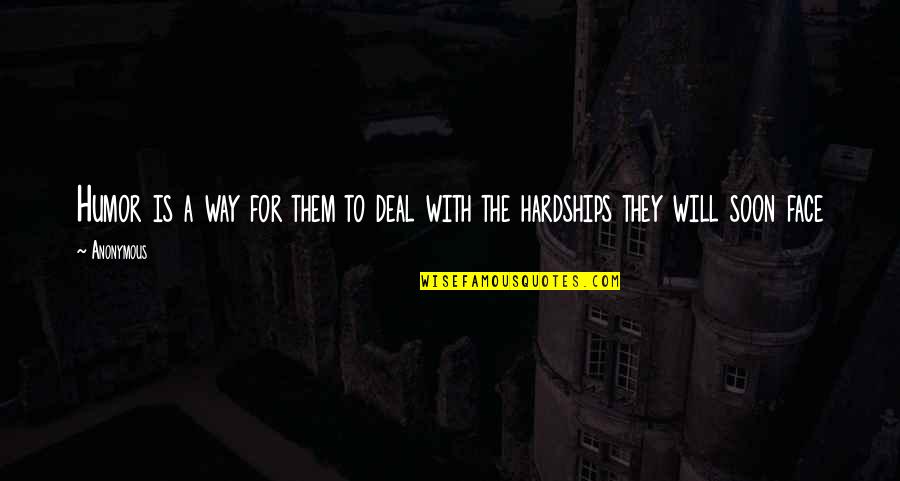 Satoru Abe Quotes By Anonymous: Humor is a way for them to deal