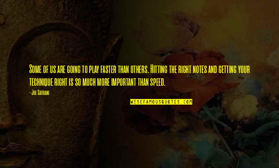 Satriani Joe Quotes By Joe Satriani: Some of us are going to play faster Satriani Joe Quotes By Joe Satriani: Some of us are going to play faster