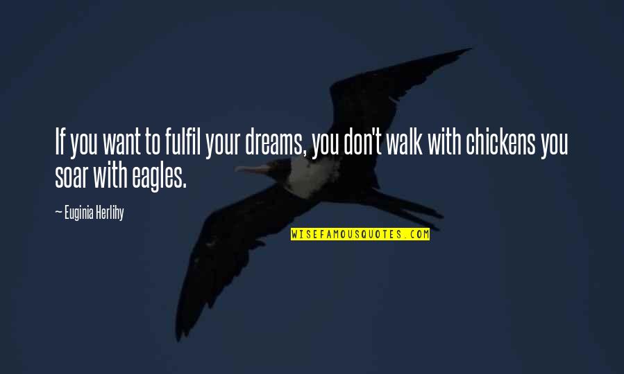 Satterlee Quotes By Euginia Herlihy: If you want to fulfil your dreams, you Satterlee Quotes By Euginia Herlihy: If you want to fulfil your dreams, you