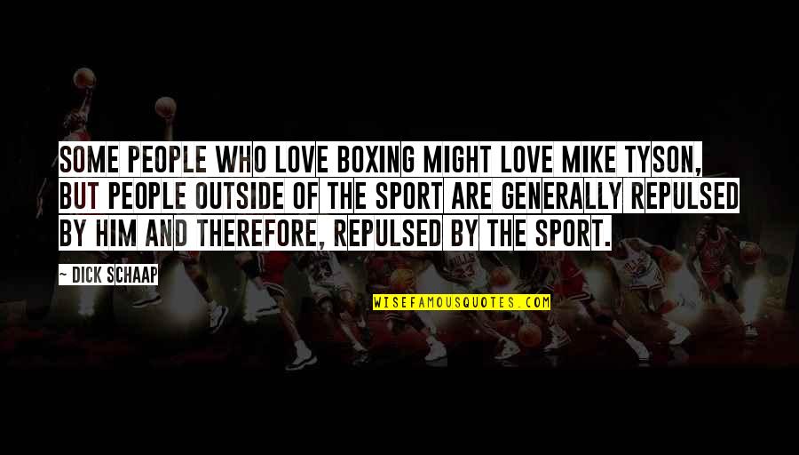 Sattizahn Family Crest Quotes By Dick Schaap: Some people who love boxing might love Mike