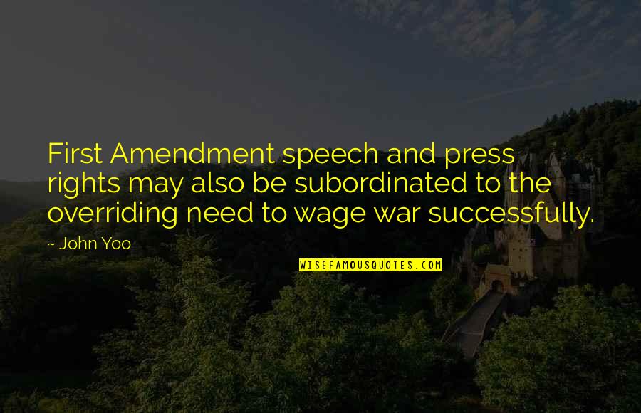 Satukan Dokumen Quotes By John Yoo: First Amendment speech and press rights may also Satukan Dokumen Quotes By John Yoo: First Amendment speech and press rights may also