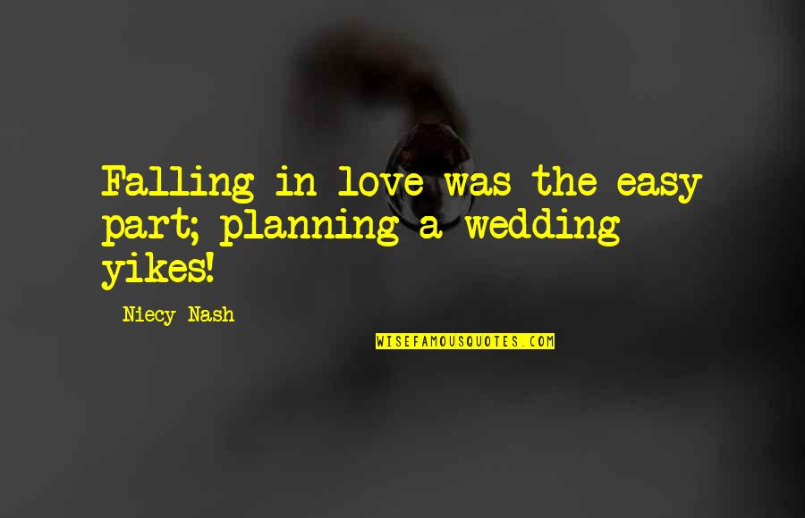 Saturday Chores Quotes By Niecy Nash: Falling in love was the easy part; planning
