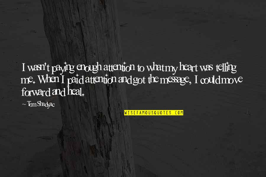Saturday Climbing Quotes By Tom Shadyac: I wasn't paying enough attention to what my