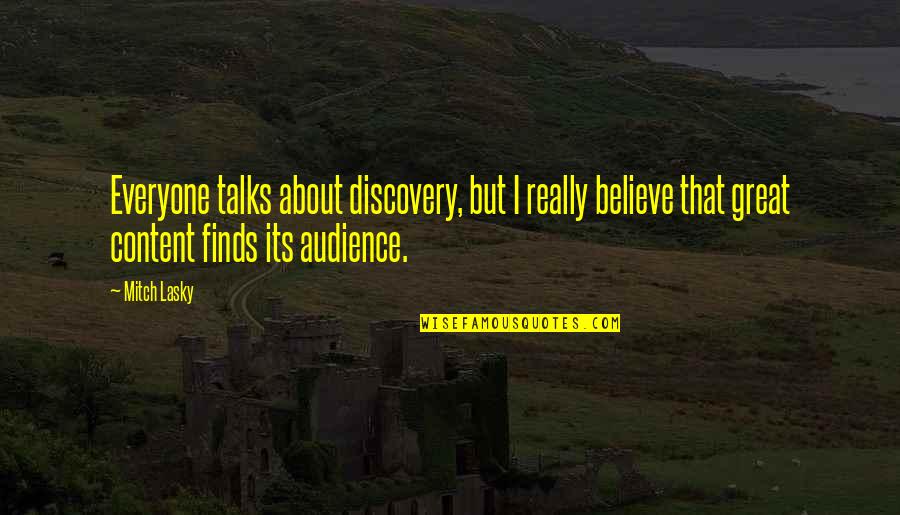 Saturday Evenings Quotes By Mitch Lasky: Everyone talks about discovery, but I really believe