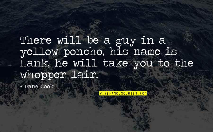 Saturday Images And Quotes By Dane Cook: There will be a guy in a yellow