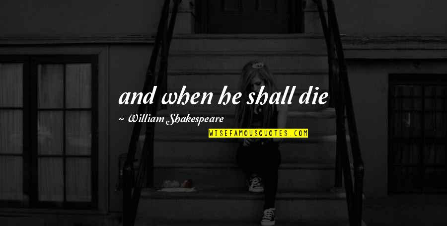 Saturday Night Live Jeopardy Skit Quotes By William Shakespeare: and when he shall die