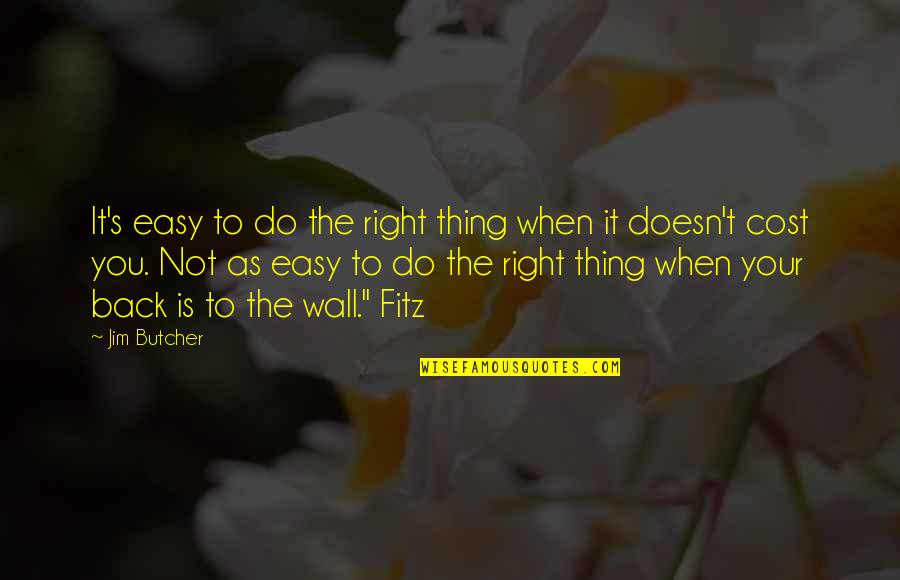 Saturday Workout Image Quotes By Jim Butcher: It's easy to do the right thing when Saturday Workout Image Quotes By Jim Butcher: It's easy to do the right thing when