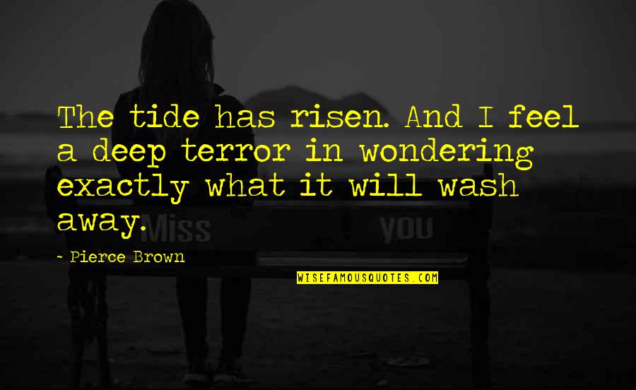 Saturday Workout Image Quotes By Pierce Brown: The tide has risen. And I feel a Saturday Workout Image Quotes By Pierce Brown: The tide has risen. And I feel a