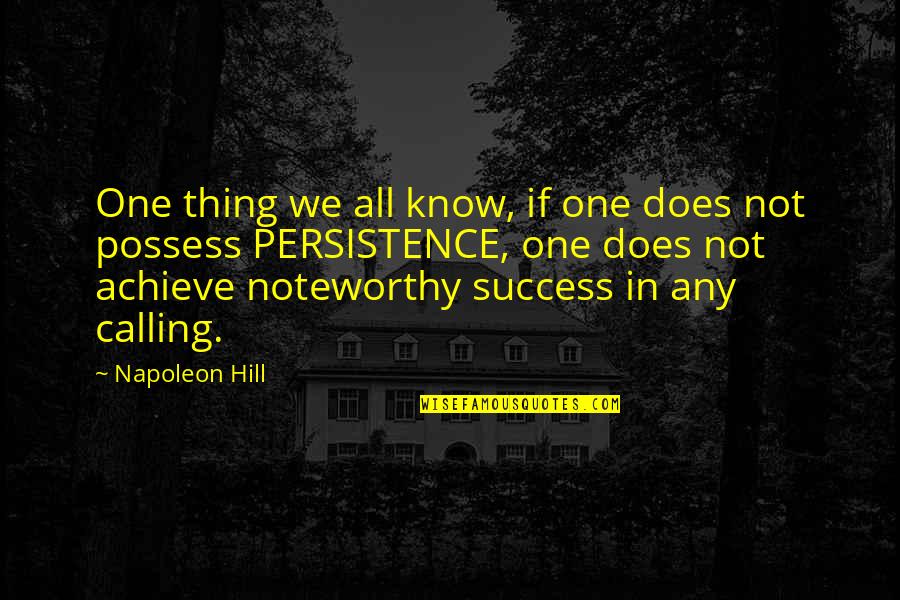 Saturnian System Quotes By Napoleon Hill: One thing we all know, if one does