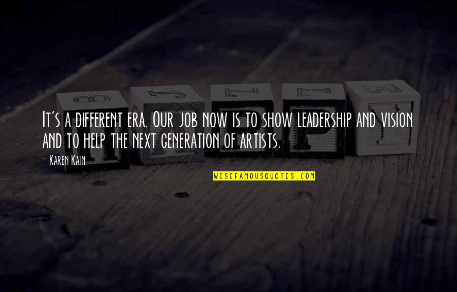 Saturnus Planet Quotes By Karen Kain: It's a different era. Our job now is Saturnus Planet Quotes By Karen Kain: It's a different era. Our job now is