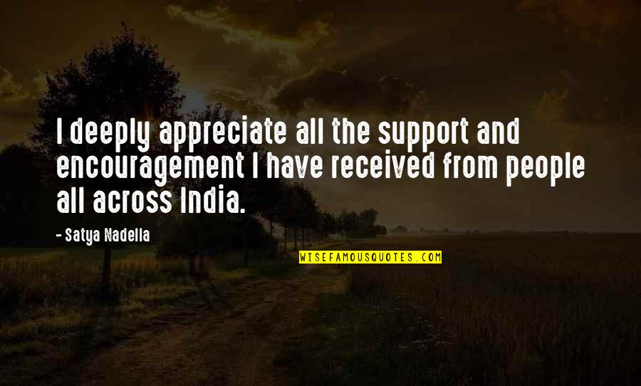 Satya Nadella Quotes By Satya Nadella: I deeply appreciate all the support and encouragement Satya Nadella Quotes By Satya Nadella: I deeply appreciate all the support and encouragement