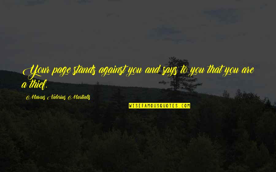 Satya Yuga Quotes By Marcus Valerius Martialis: Your page stands against you and says to