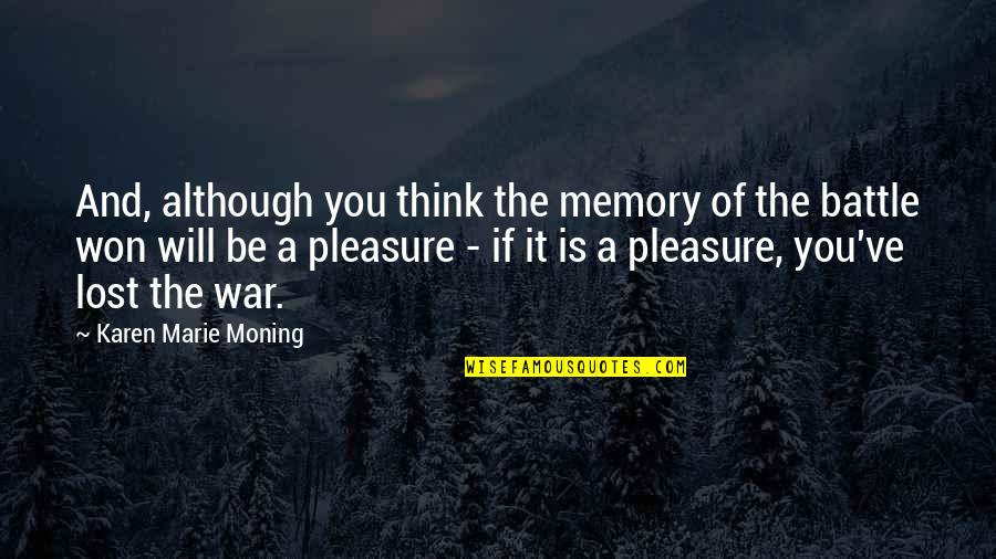 Satyre Puant Quotes By Karen Marie Moning: And, although you think the memory of the