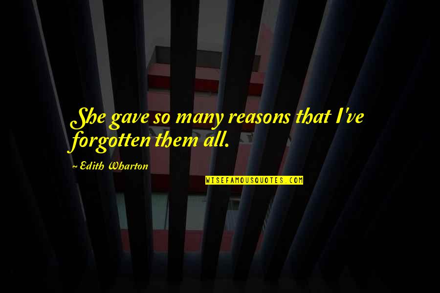 Saubert Nfl Quotes By Edith Wharton: She gave so many reasons that I've forgotten Saubert Nfl Quotes By Edith Wharton: She gave so many reasons that I've forgotten