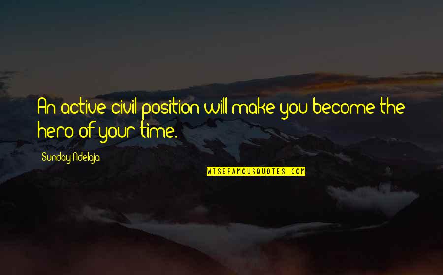 Sauciness Synonyms Quotes By Sunday Adelaja: An active civil position will make you become Sauciness Synonyms Quotes By Sunday Adelaja: An active civil position will make you become