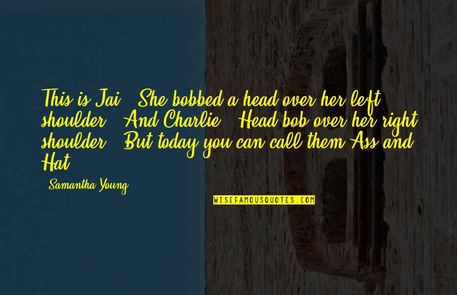 Saudek Photography Quotes By Samantha Young: This is Jai." She bobbed a head over Saudek Photography Quotes By Samantha Young: This is Jai." She bobbed a head over