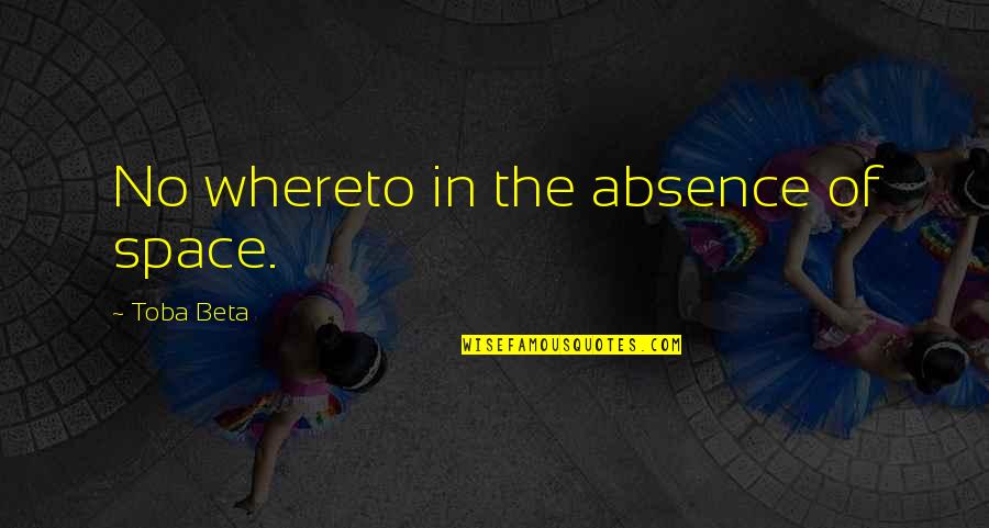 Saudek Photography Quotes By Toba Beta: No whereto in the absence of space. Saudek Photography Quotes By Toba Beta: No whereto in the absence of space.
