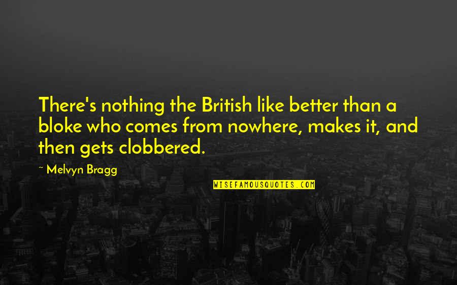 Sauerland Stern Quotes By Melvyn Bragg: There's nothing the British like better than a Sauerland Stern Quotes By Melvyn Bragg: There's nothing the British like better than a