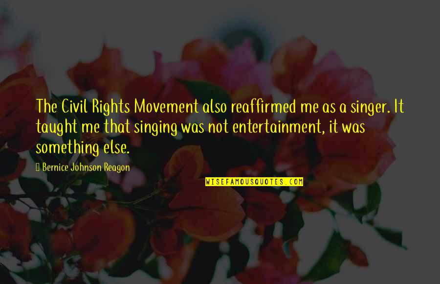 Sauermann Condensate Quotes By Bernice Johnson Reagon: The Civil Rights Movement also reaffirmed me as