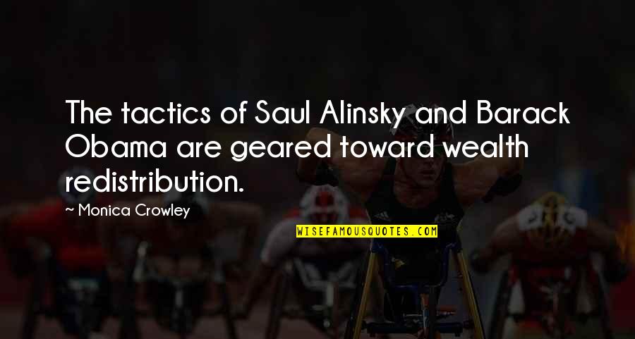 Saul Alinsky Quotes By Monica Crowley: The tactics of Saul Alinsky and Barack Obama
