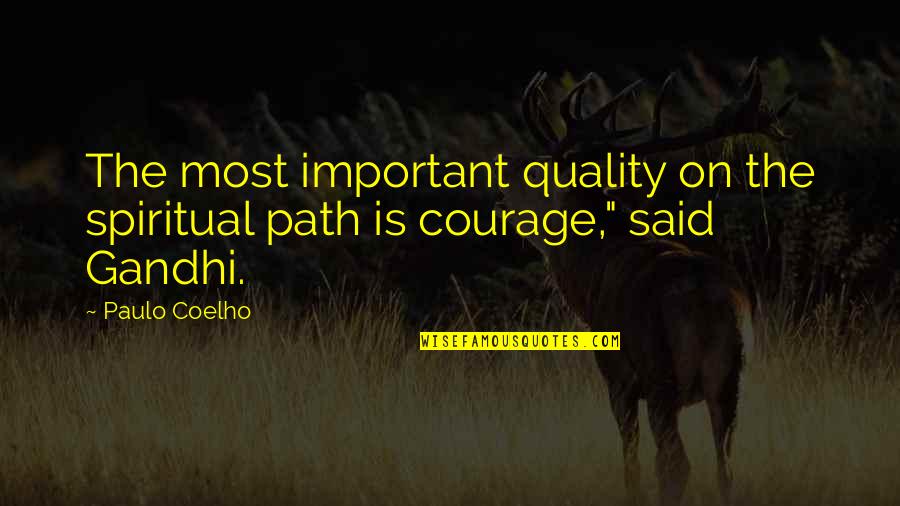 Saulteaux Quotes By Paulo Coelho: The most important quality on the spiritual path