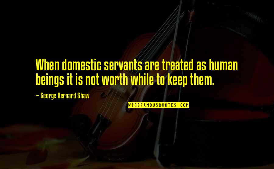 Saurabh Raj Jain As Krishna Quotes By George Bernard Shaw: When domestic servants are treated as human beings