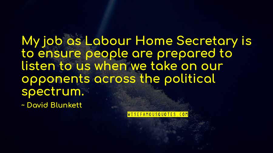 Saurez Vous Quotes By David Blunkett: My job as Labour Home Secretary is to