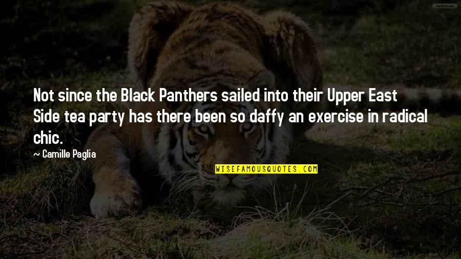 Sausmarez Manor Quotes By Camille Paglia: Not since the Black Panthers sailed into their